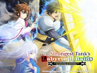 The Strongest Tank's Labyrinth Raids -A Tank with a Rare 9999 Resistance Skill Got Kicked from the Hero's Party