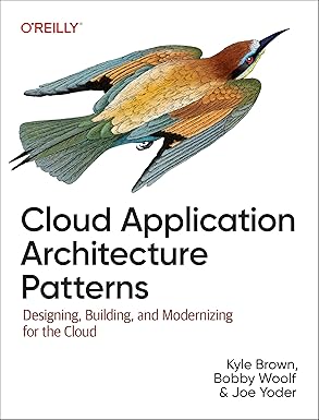 Cloud Application Architecture Patterns: Designing, Building, and Modernizing for the Cloud-Wow! eBook