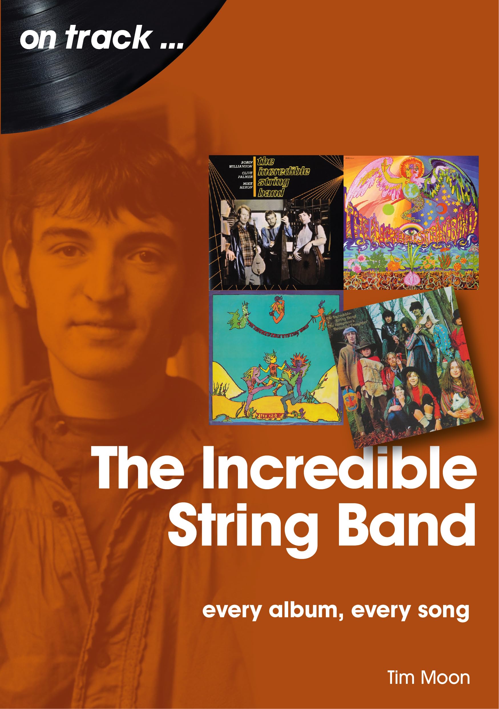 The Incredible String Band: Every Album, Every Song (On Track)
