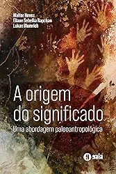 A Origem do Significado: uma Abordagem Paleoantropológica