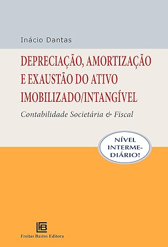Depreciação, amortização e exaustão do ativo imobilizado: Contabilidade Societária e Fiscal