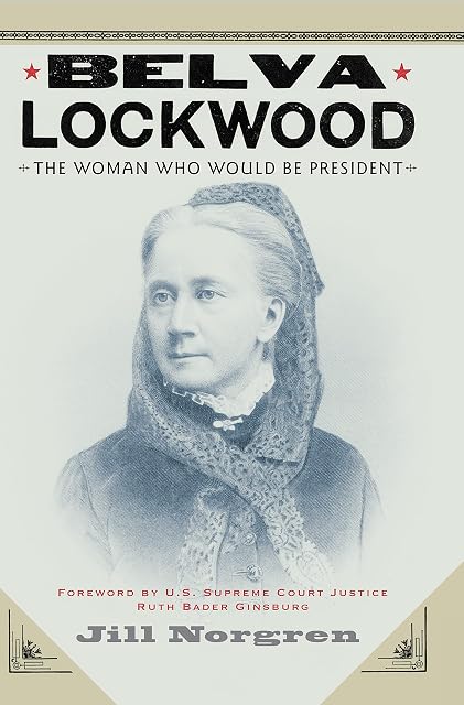 Portada de Belva Lockwood: The Woman Who Would Be President