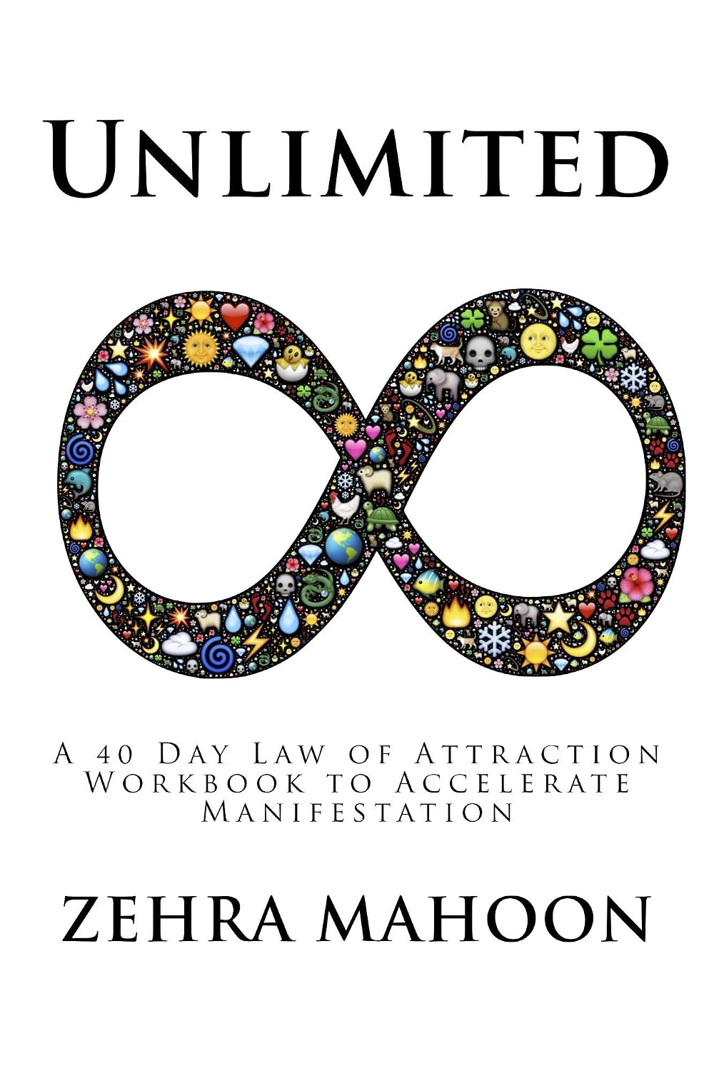 Unlimited: A 40 Day Law of Attraction Workbook to Accelerate Manifestation