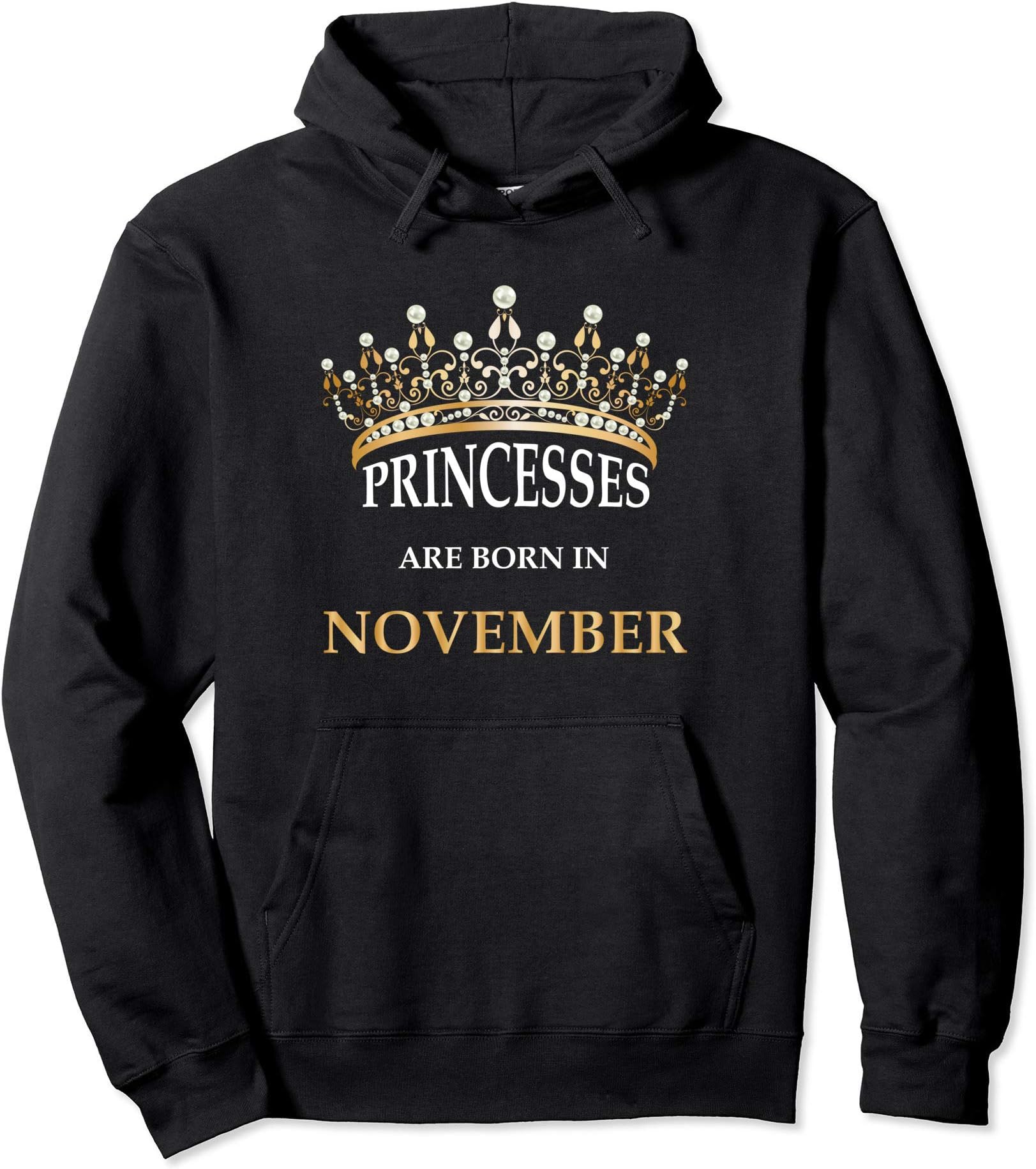 Princesses Are Born In November Design Cute Girls Birthday Pullover Hoodie