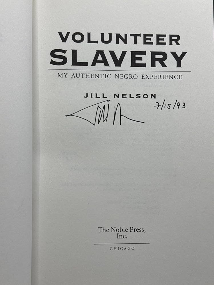 Volunteer Slavery: My Authentic Negro Experience: Nelson, Jill