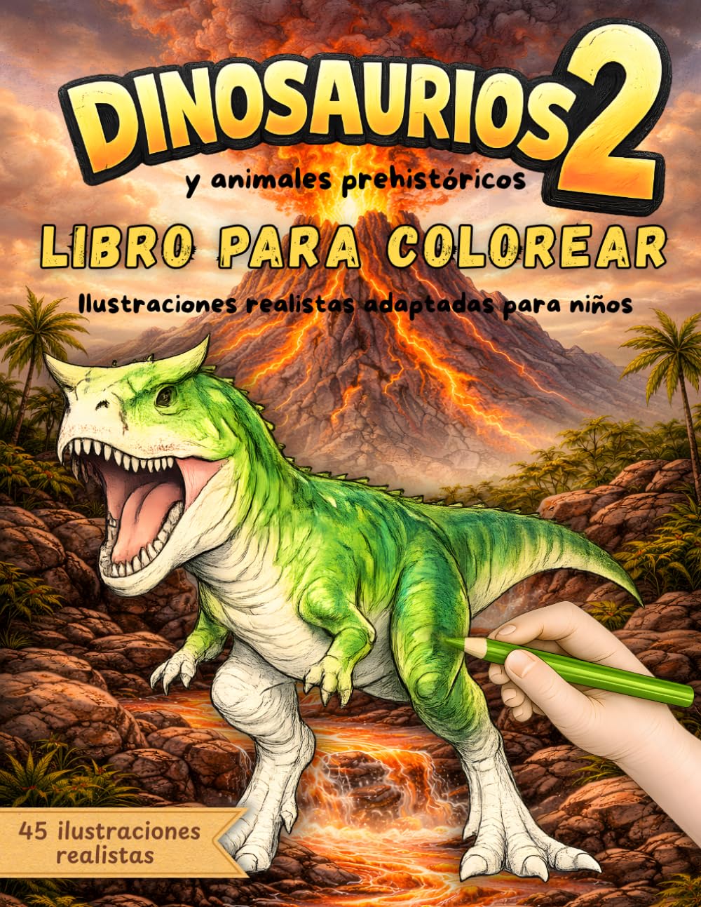 Dinosaurios y Animales Prehistóricos Parte 2 Libro para Colorear para Niños: 45 dinosaurios y criaturas prehistóricas con ilustraciones realistas • Datos curiosos • Páginas a una cara • 6-9 años