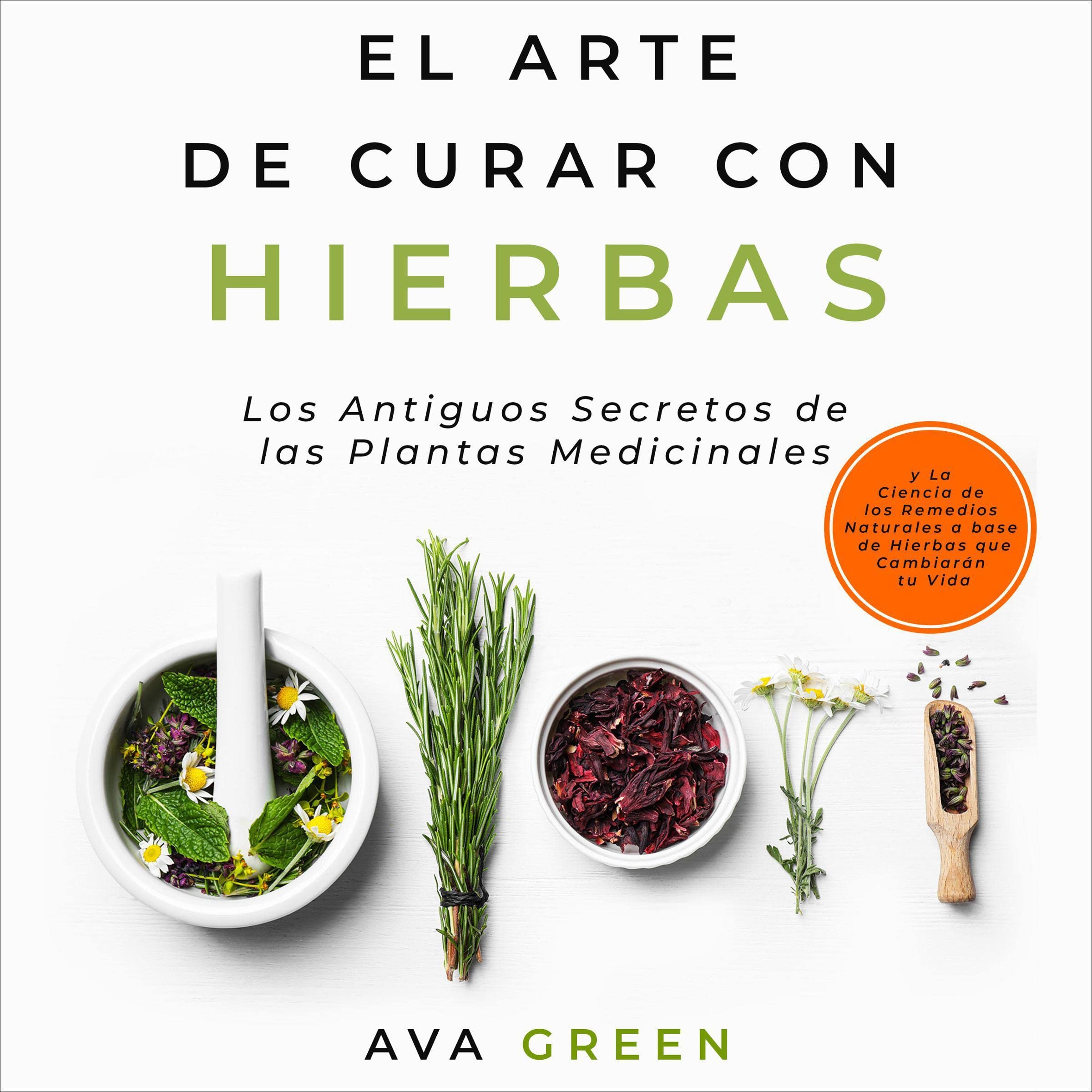 El Arte de Curar con Hierbas [The Art of Herbal Healing]
