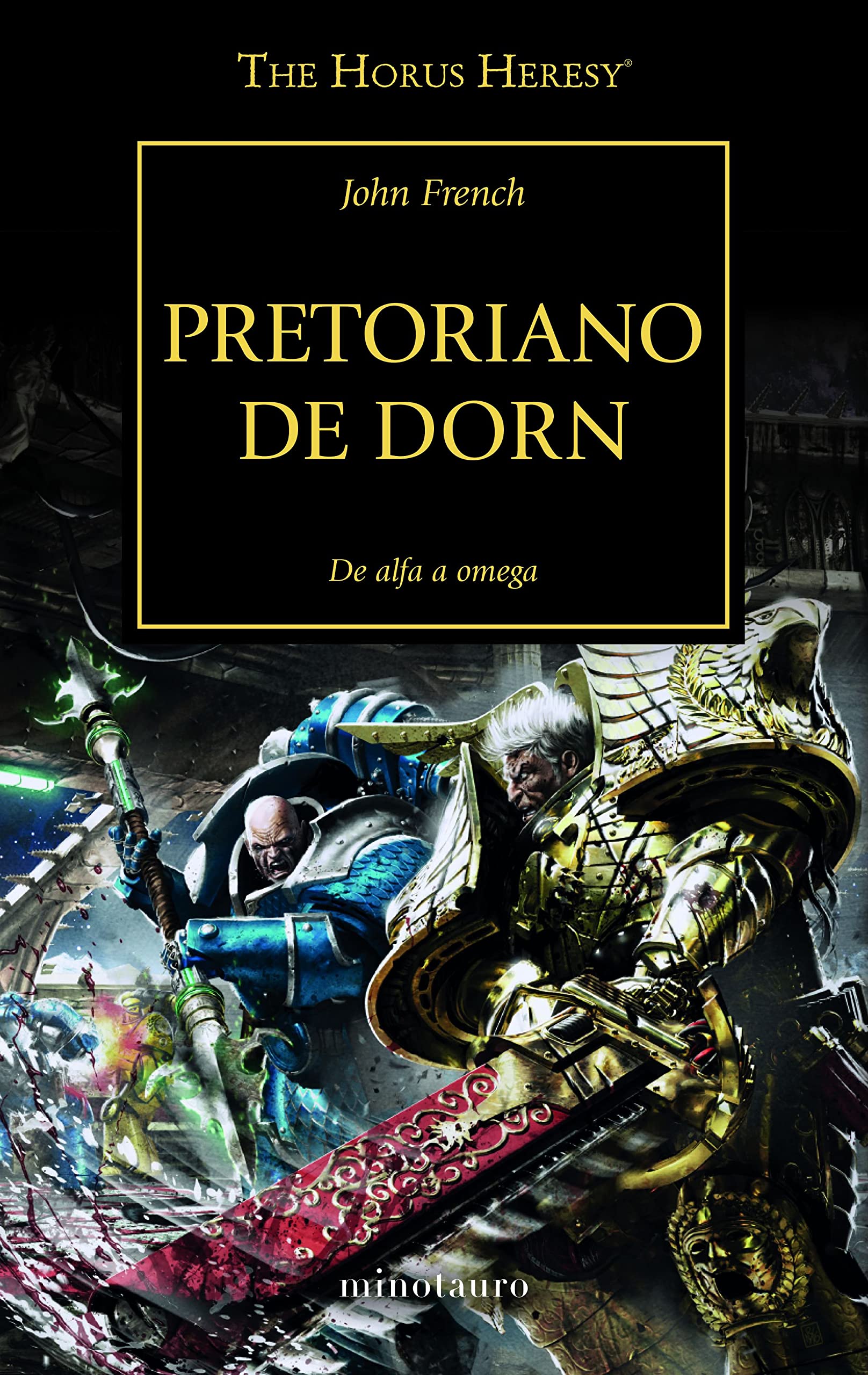 Warhammer The Horus Heresy nº 39/54 Pretoriano de Dorn: De alfa a omega