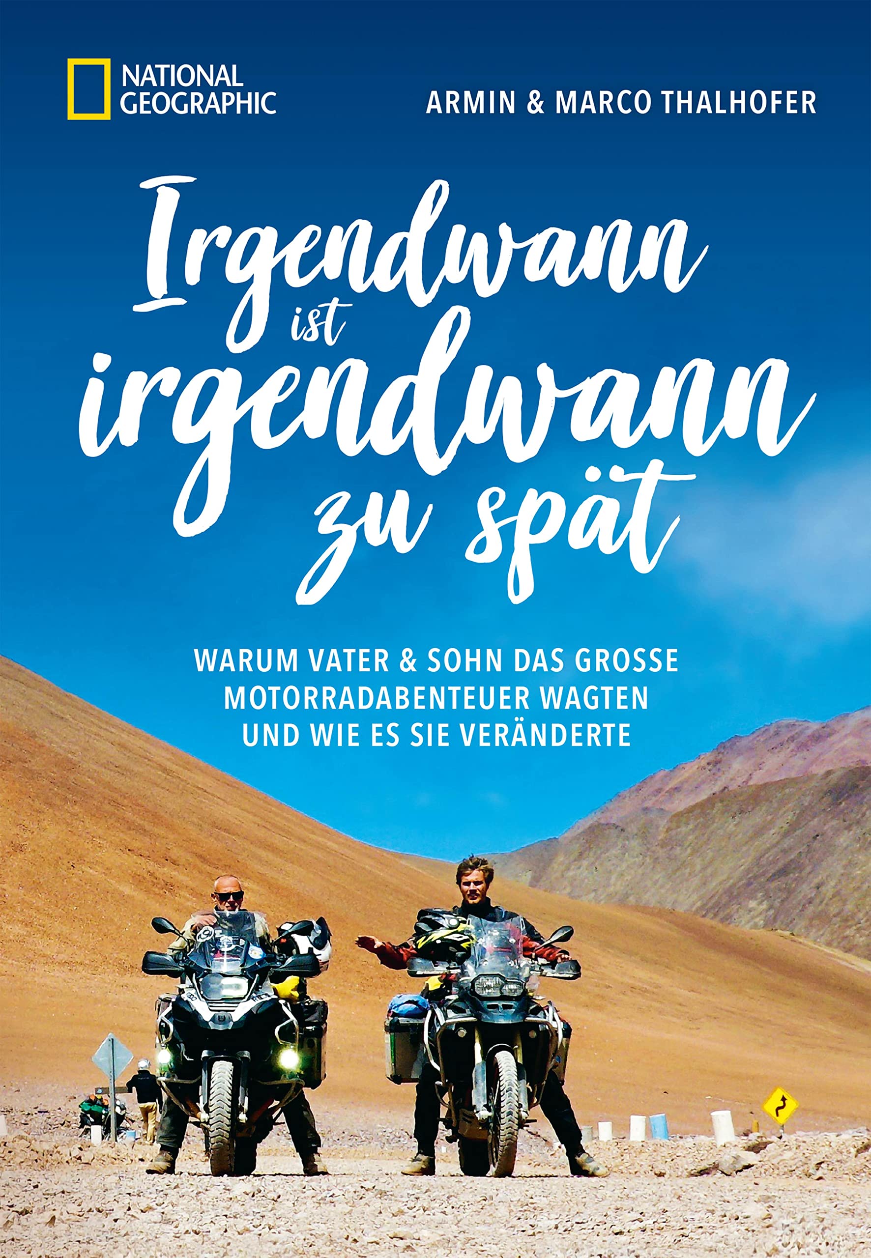 Irgendwann ist irgendwann zu spät: Warum Vater & Sohn das große Motorradabenteuer wagten und wie es sie veränderte
