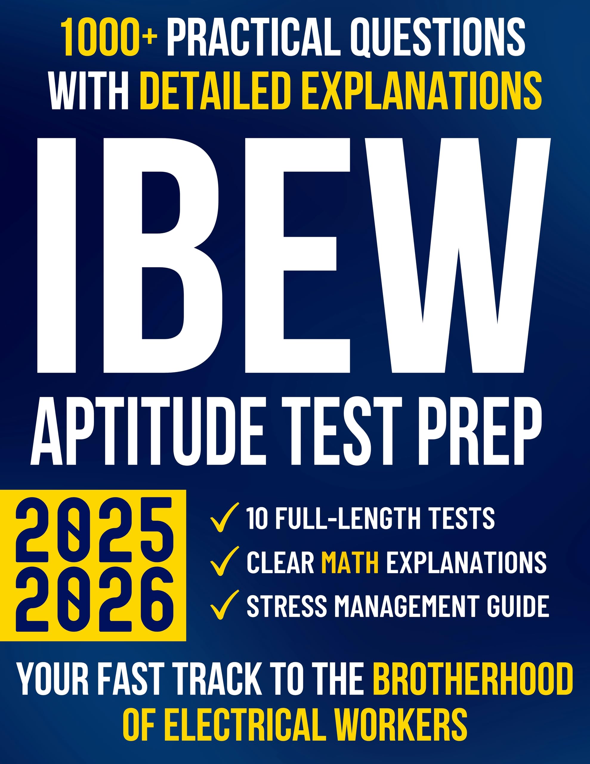 IBEW Aptitude Test Prep: The Ultimate Guide with 1000+ Questions, Clear Explanations & 10 Mock Tests to Master Math and Pass with Confidence | Your Fast Track to the Brotherhood of Electrical Workers