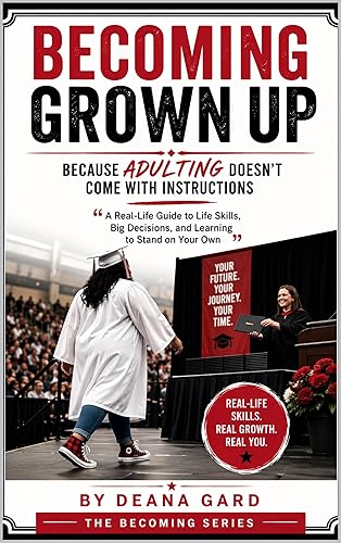 Becoming Grown Up: Because Adulting Doesn’t Come With Instructions: “A