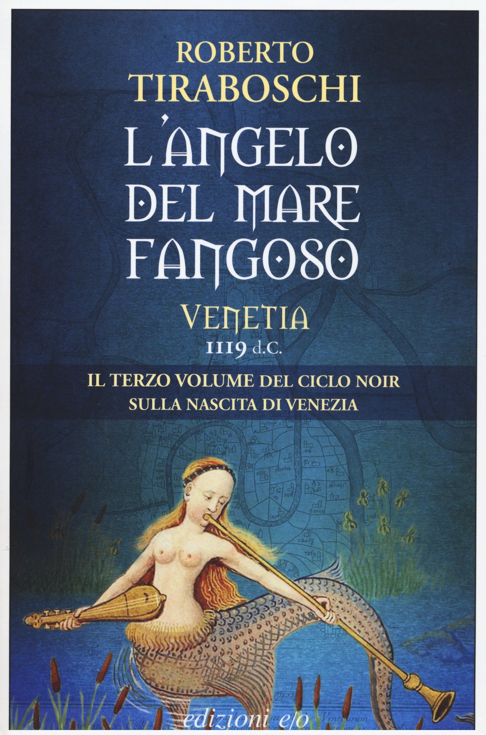 L'angelo Del Mare Fangoso. Venetia 1119 D.C.: 3 - 4