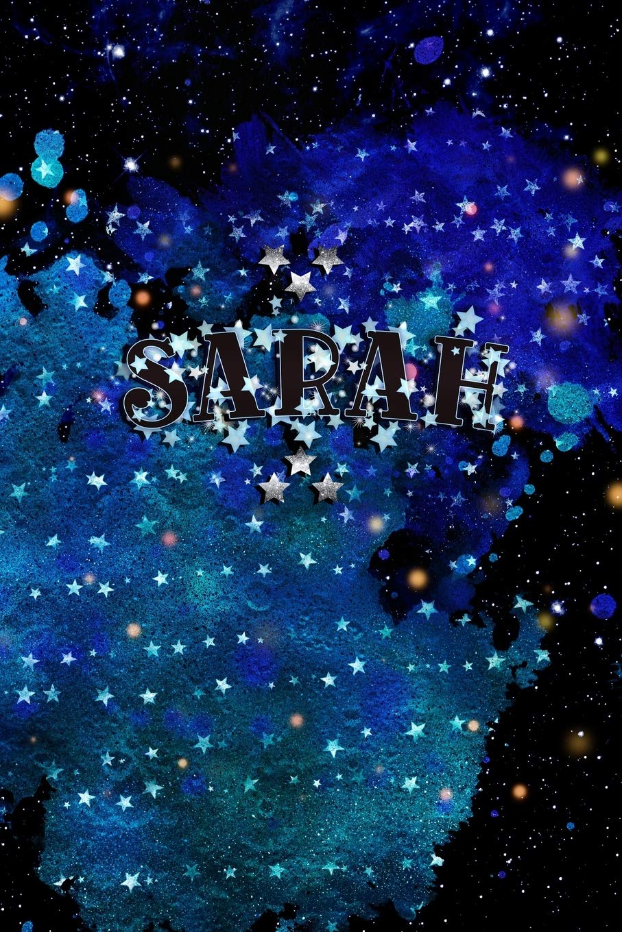 SARAH: Personalized Writing Journal Gifts for Daughters and Grand Daughters - Girls, Women, Students, Teachers - A Keepsake Customized Notebook for ... With Your Unique Name Written in the Stars
