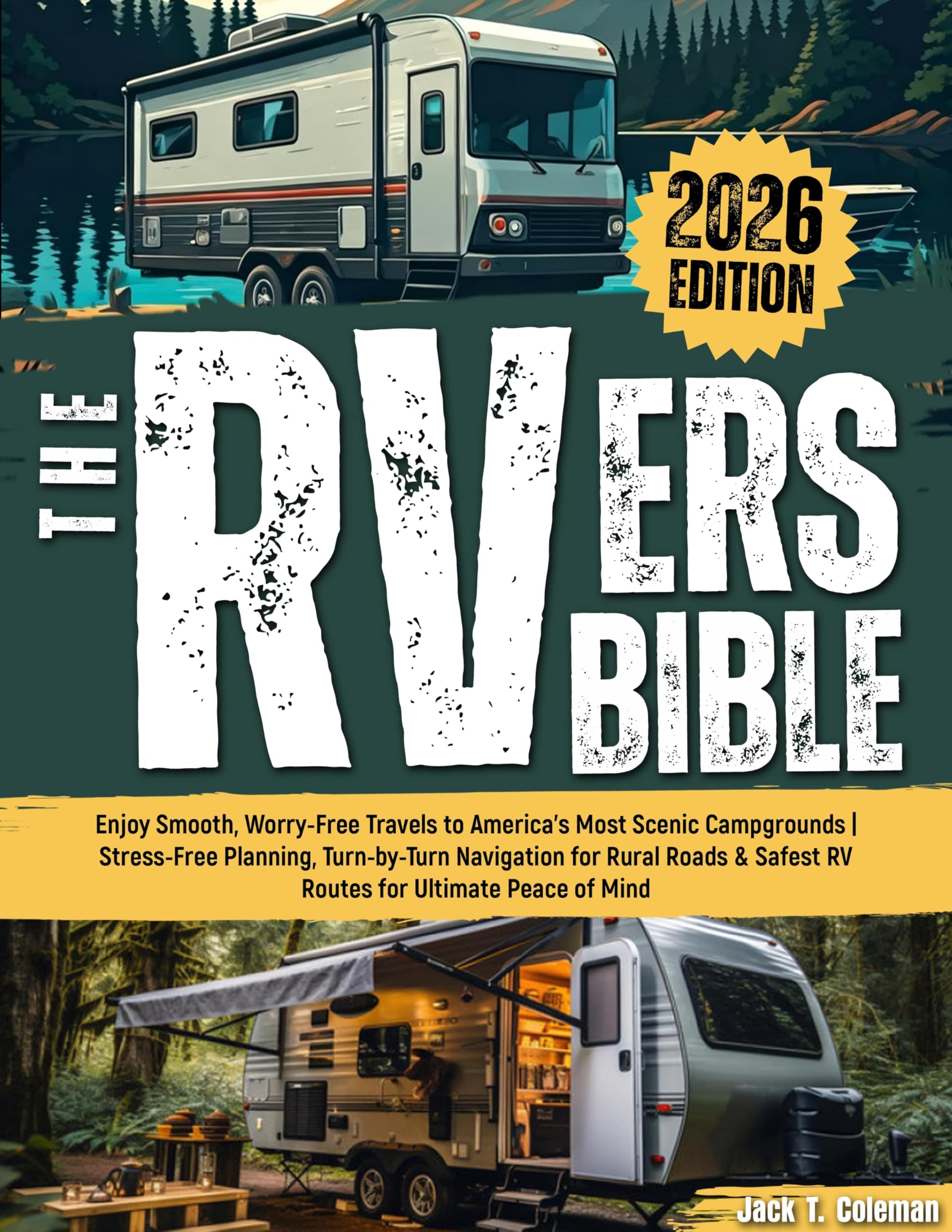 The RVers Bible: Enjoy Smooth, Worry-Free Travels to America’s Most Scenic Campgrounds | Stress-Free Planning, Turn-by-Turn Navigation for Rural Roads & Safest RV Routes for Ultimate Peace of Mind