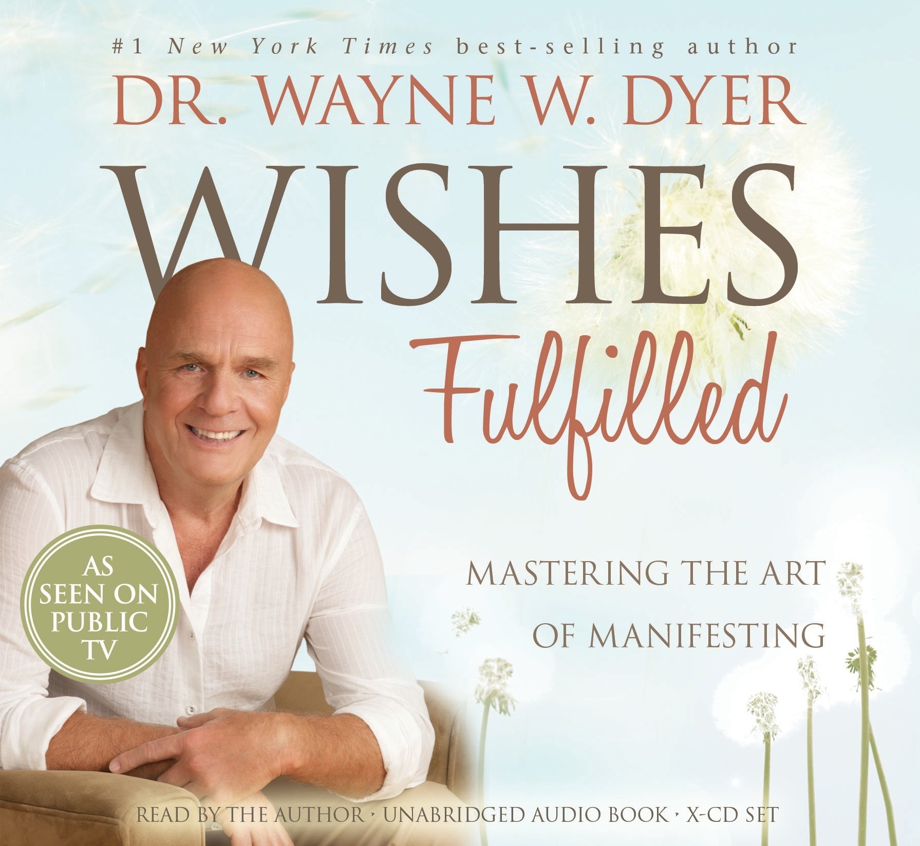 Wishes Fulfilled: Mastering the Art of Manifesting Dyer, Dr. Wayne W.