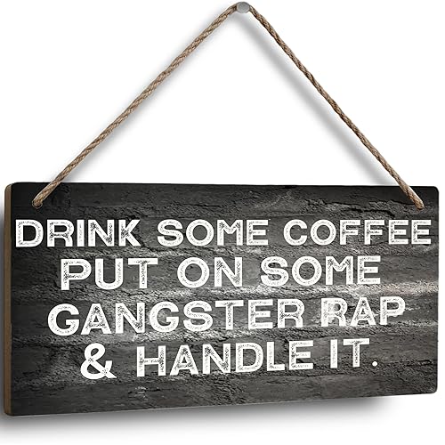 Drink Coffee Put on Some Gangster Rap Wood Sign, Handmade