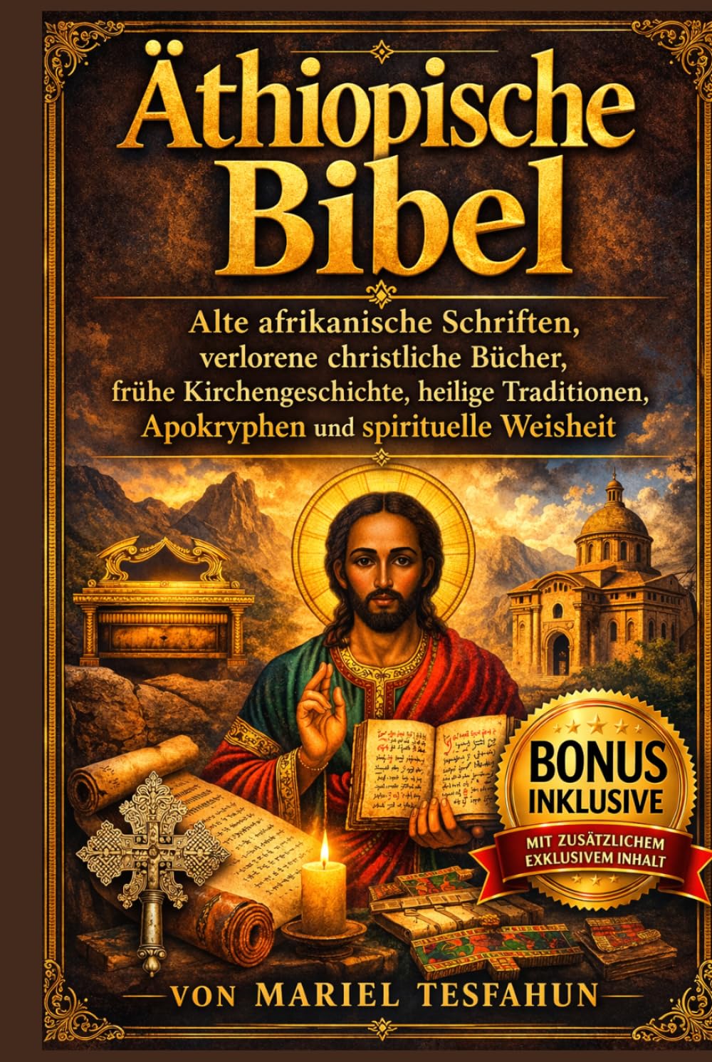 Äthiopische Bibel: Alte afrikanische Schriften, verlorene christliche Bücher, frühe Kirchengeschichte, heilige Traditionen, Apokryphen und spirituelle Weisheit