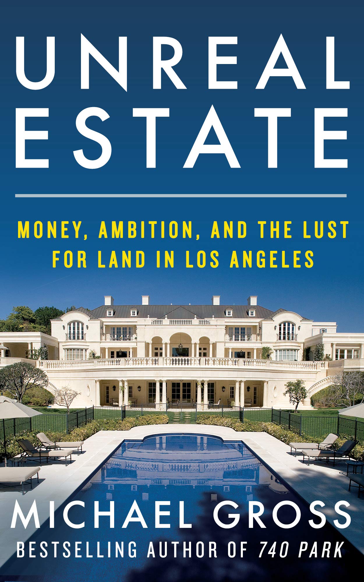 Unreal Estate: Money, Ambition, and the Lust For Land in Los Angeles