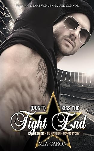 (Don't) kiss the Tight End: Sportromance | spicy Bonusstory | Jenna und Connors Lovestory (ICH LIEBE, DICH ZU HASSEN)