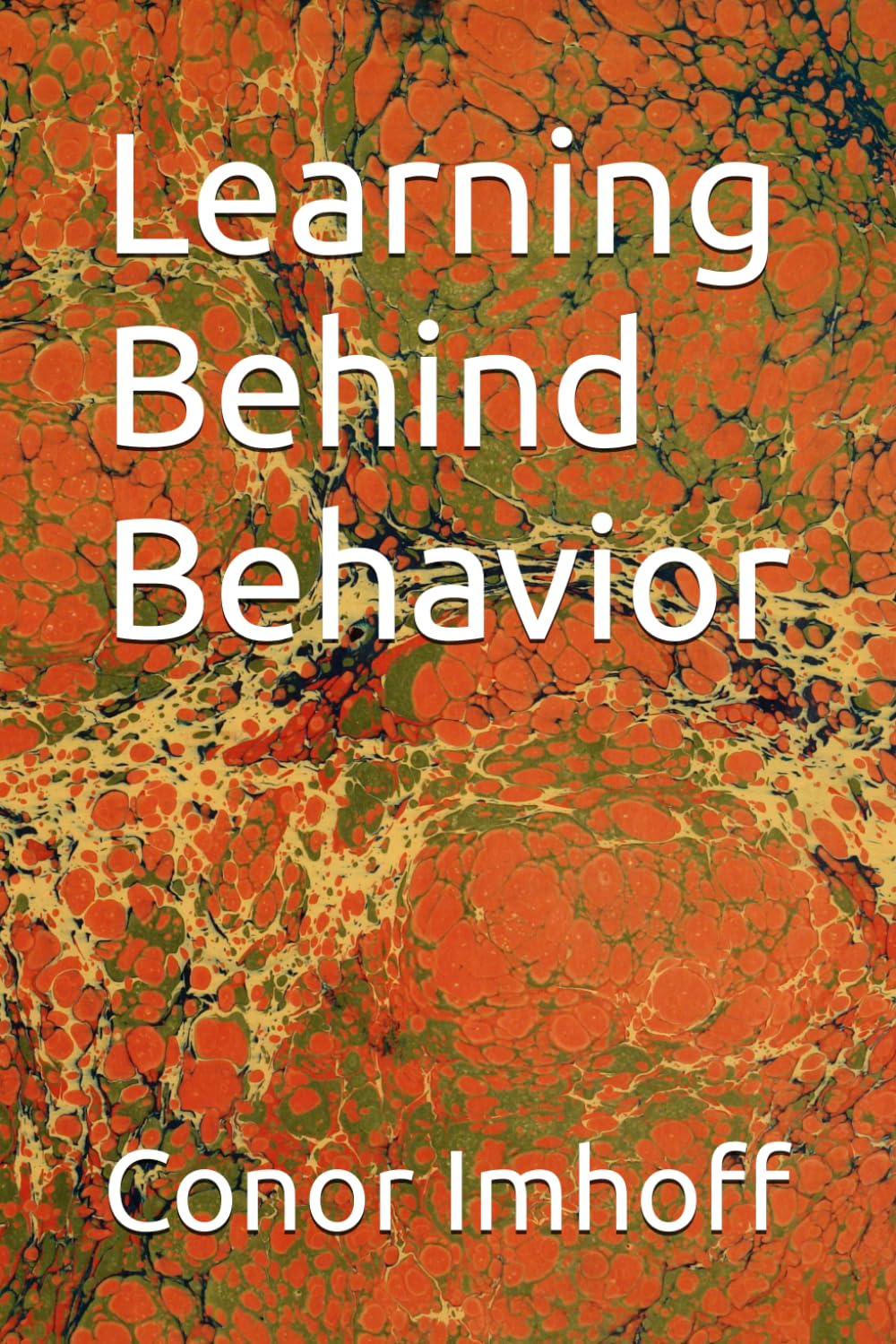 Learning Behind Behavior (Learning Behind Behavior Chronicles)