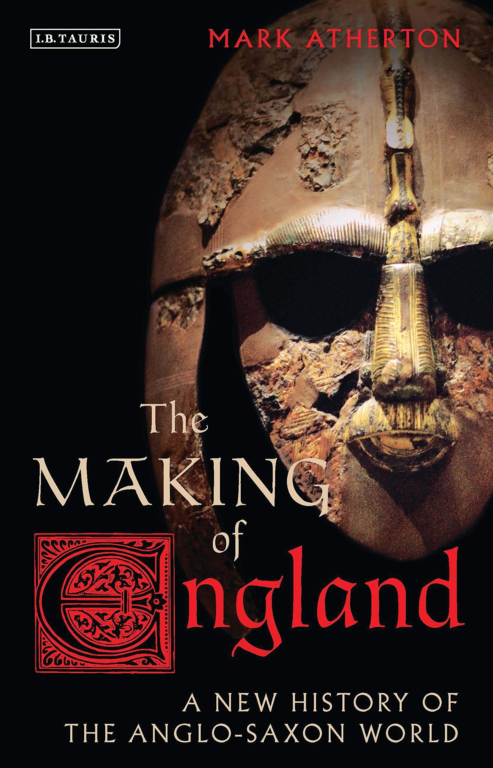 The Making of England: A New History of the Anglo-Saxon World (Library of Medieval Studies)