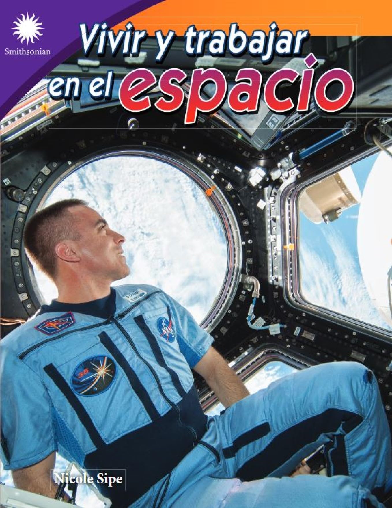 Vivir y trabajar en el espacio (Smithsonian: Informational Text) (Spanish Edition)