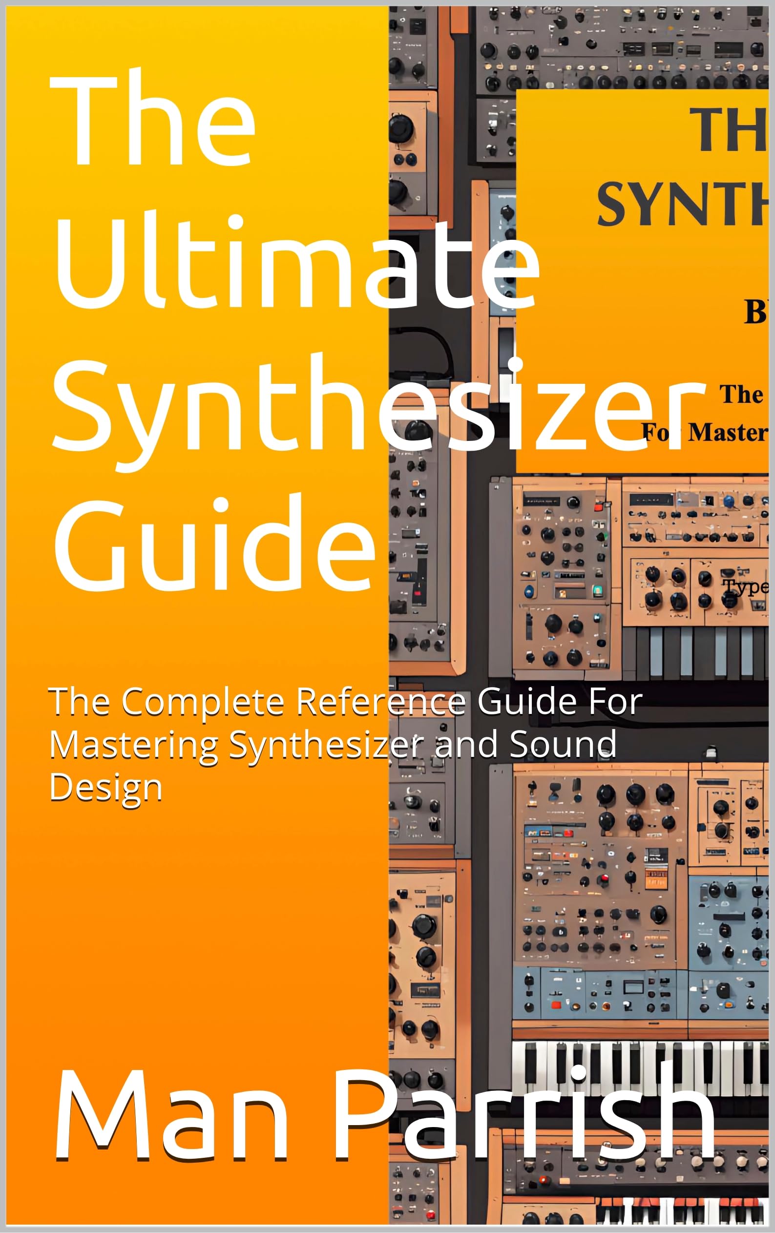 Guide du synthétiseur de Man Parrish pour maîtriser le sound design livre en anglais
