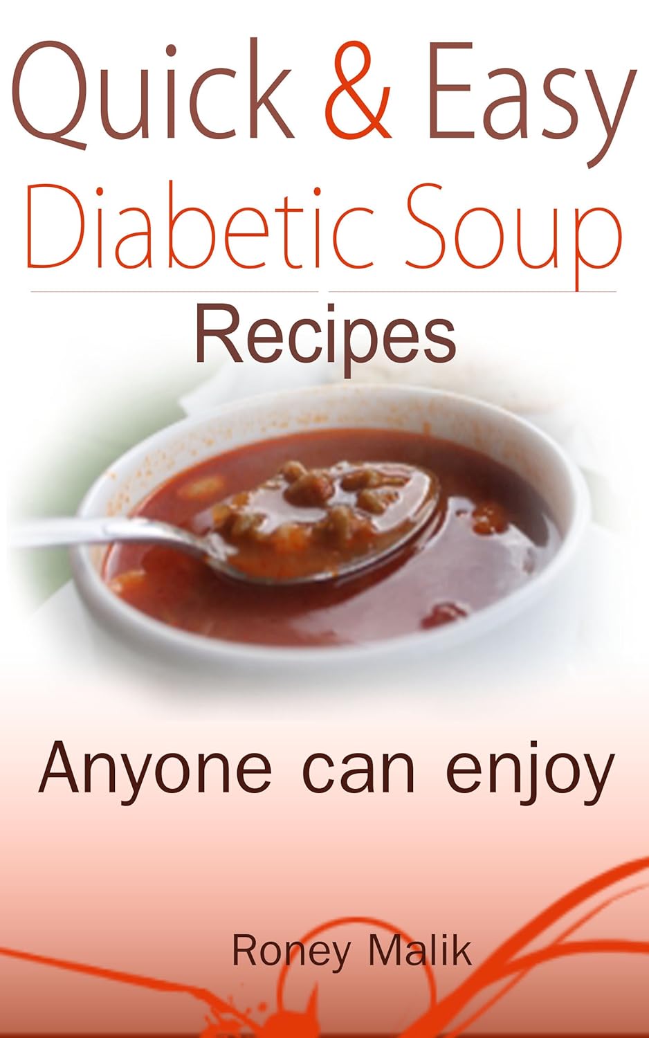 Quick and easy diabetic soup recipes anyone can enjoy eBook