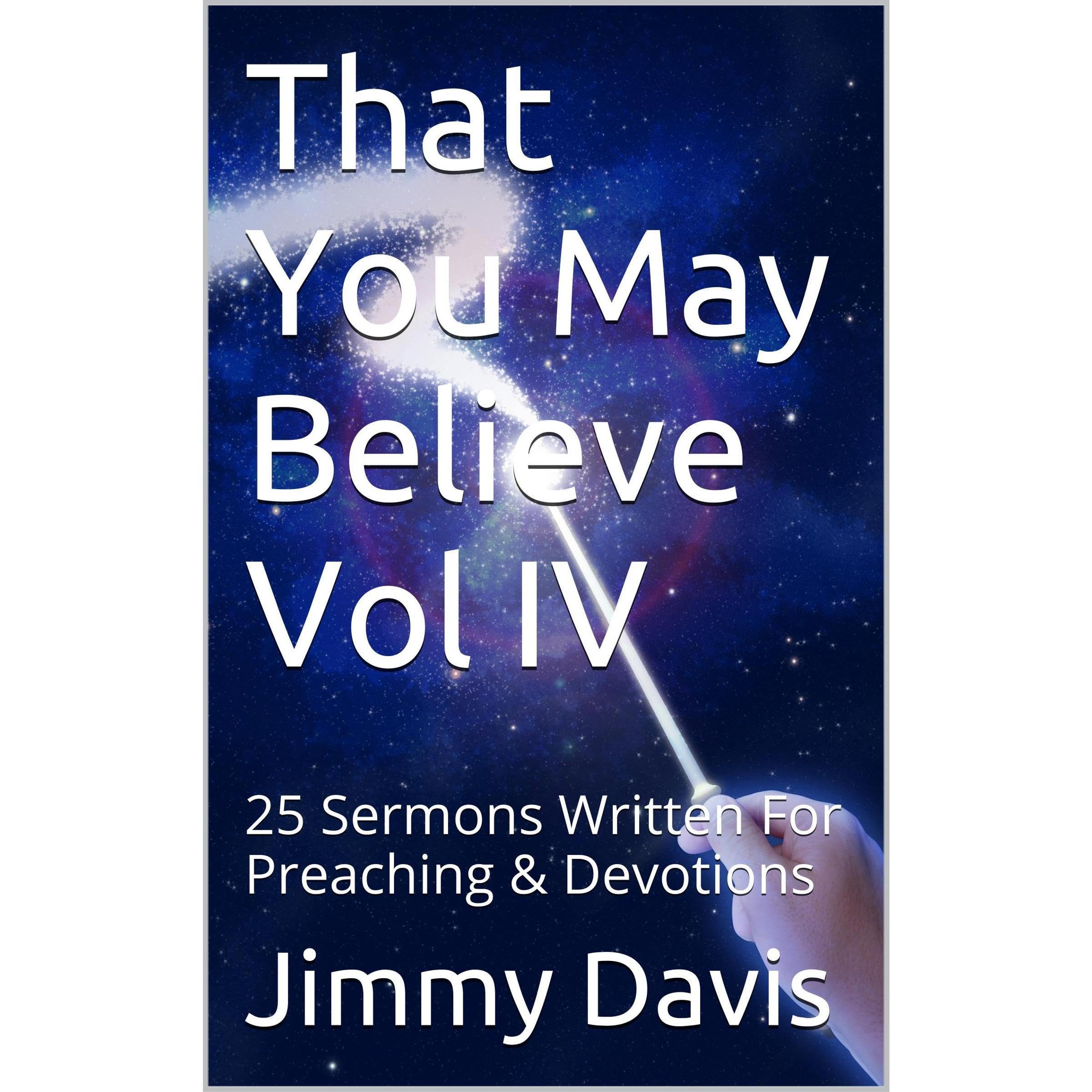 That You May Believe Vol IV