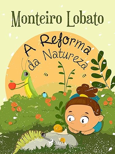 A Reforma da Natureza (Coleção Sítio do Picapau Amarelo Livro 18)