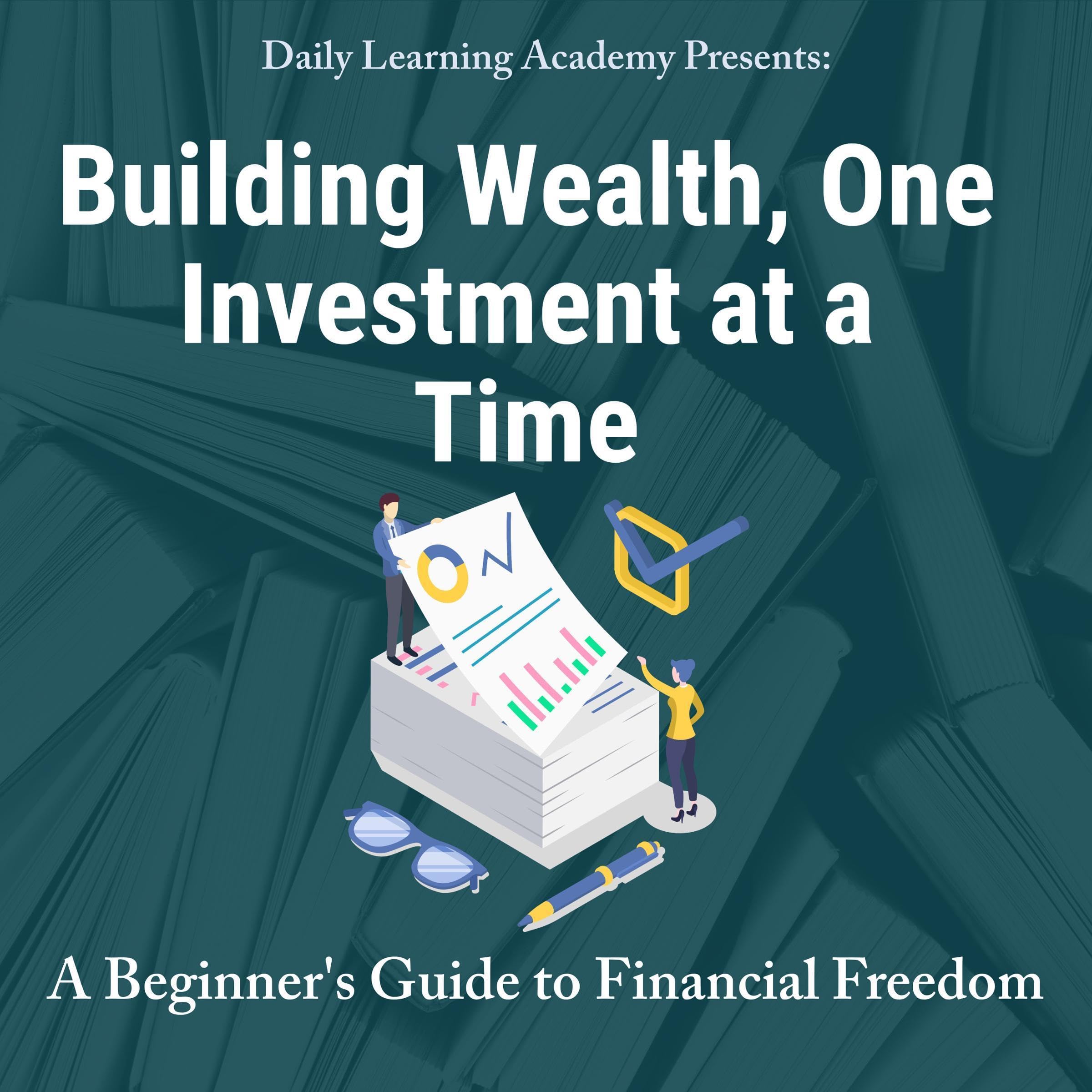 Cover art for Building Wealth, One Investment at a Time