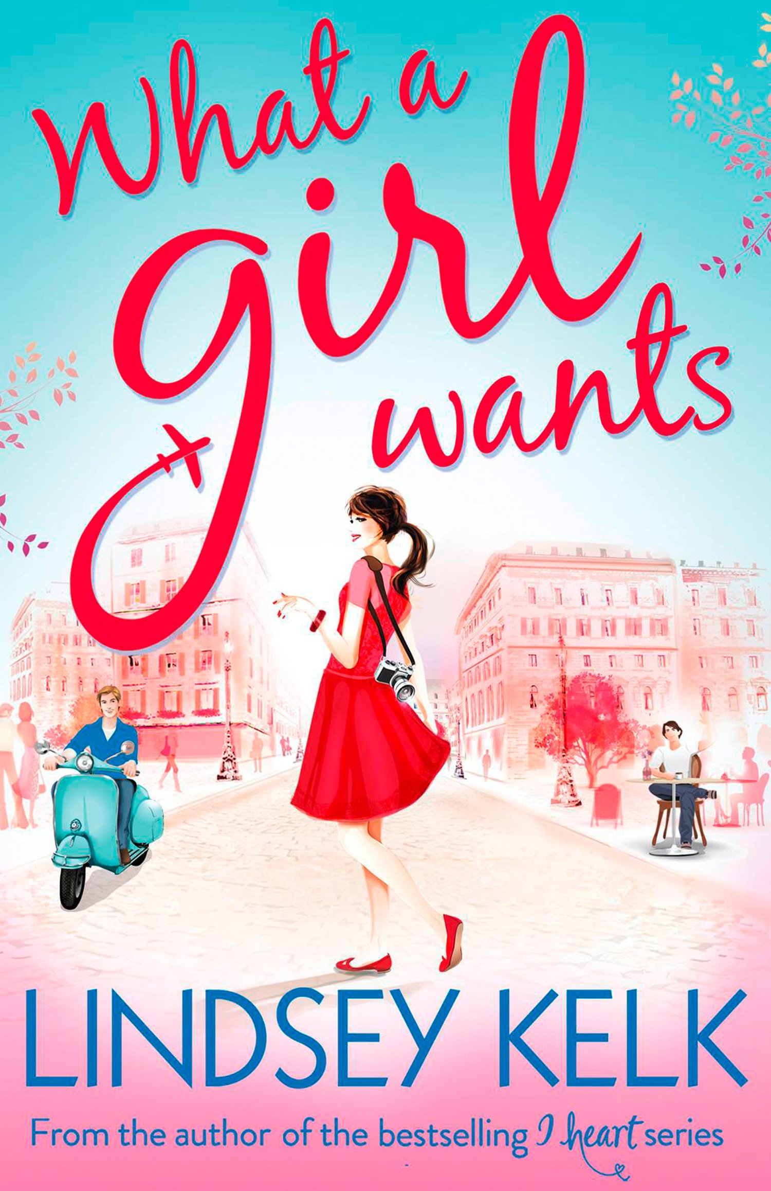 What a Girl Wants: the hilarious and heartwarming romcom from the Sunday Times bestselling author