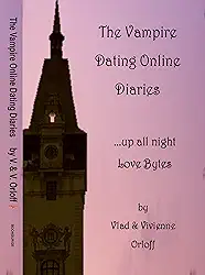 The Vampire Dating Online Diaries (The Vampire Dating Dot Com Diaries Book 1) (English Edition)