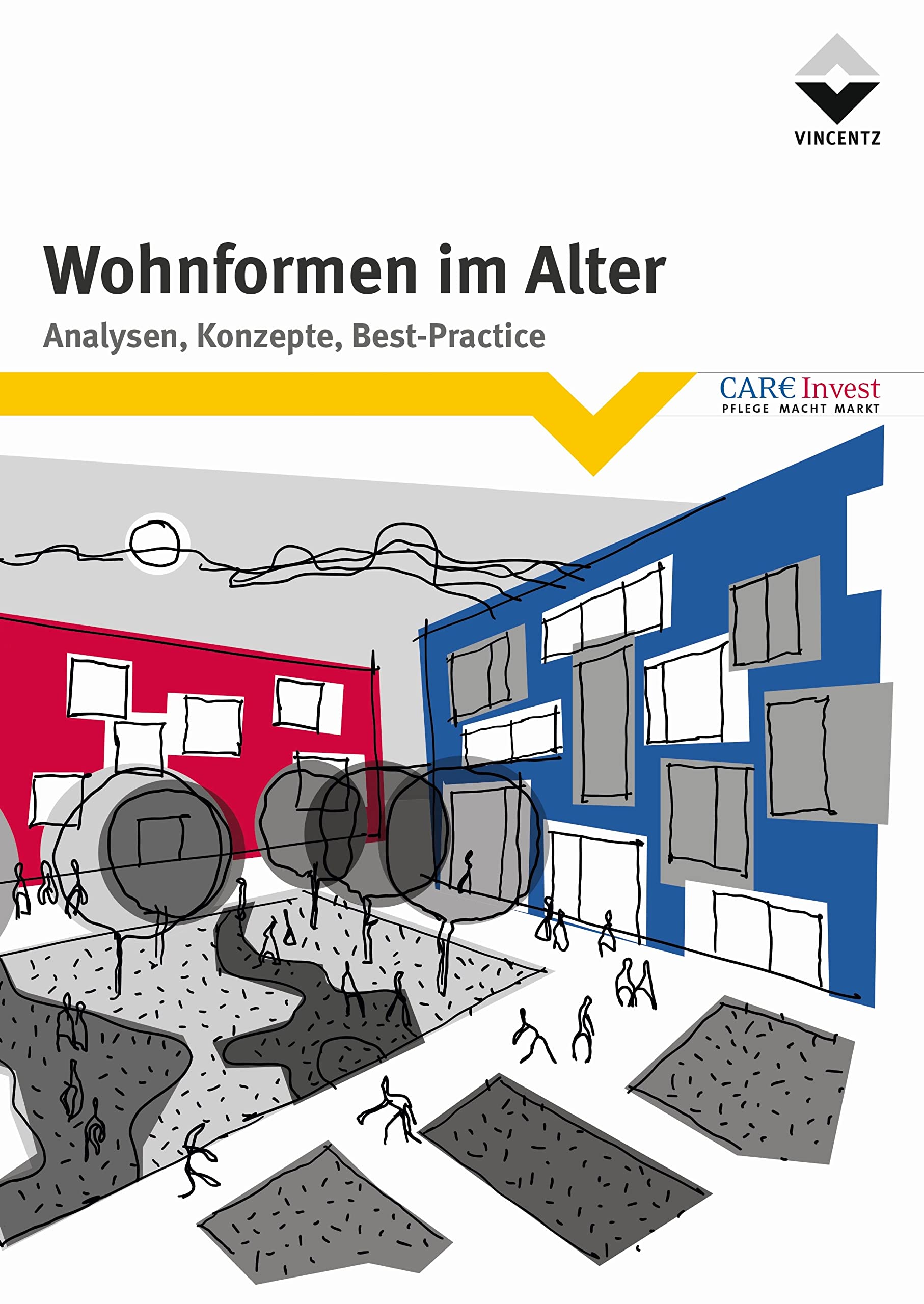 Wohnformen im Alter: Analysen, Konzepte, Best - Practice