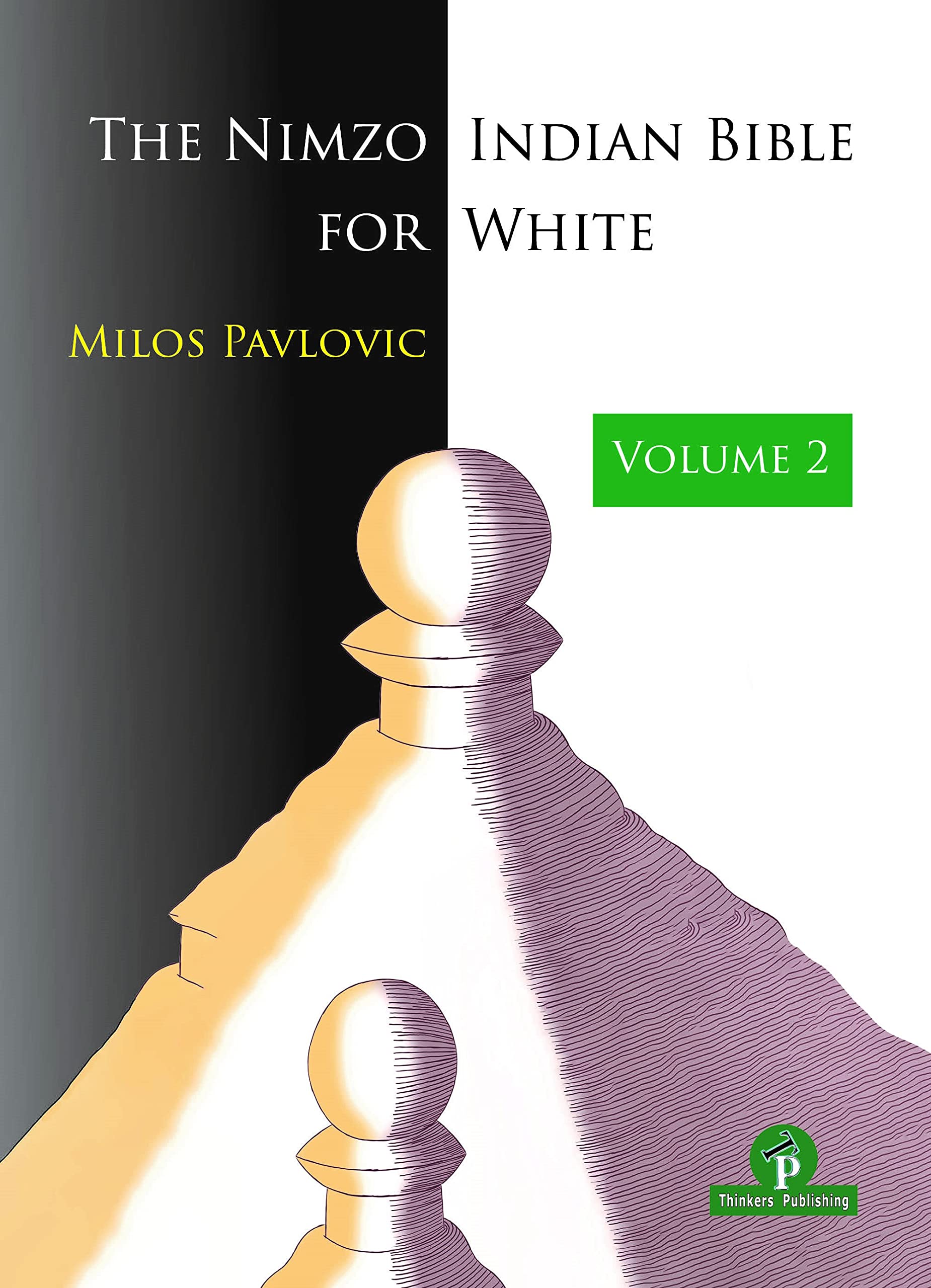 The Nimzo-Indian Bible for White - Volume 2: A Complete Opening Repertoire (Bible series)