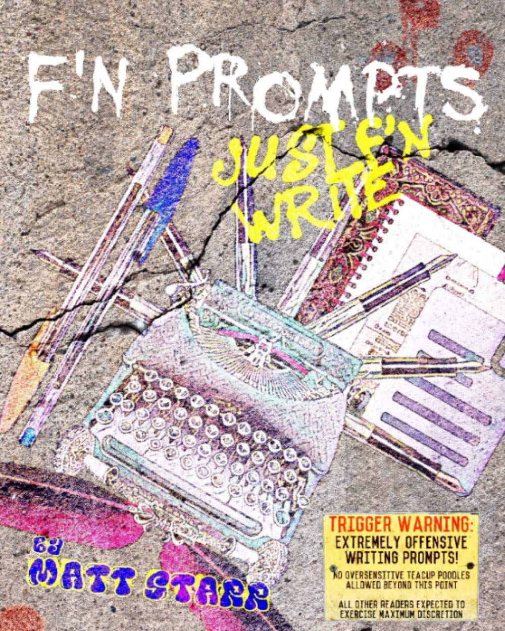 F'n Prompts: Just F'n Write