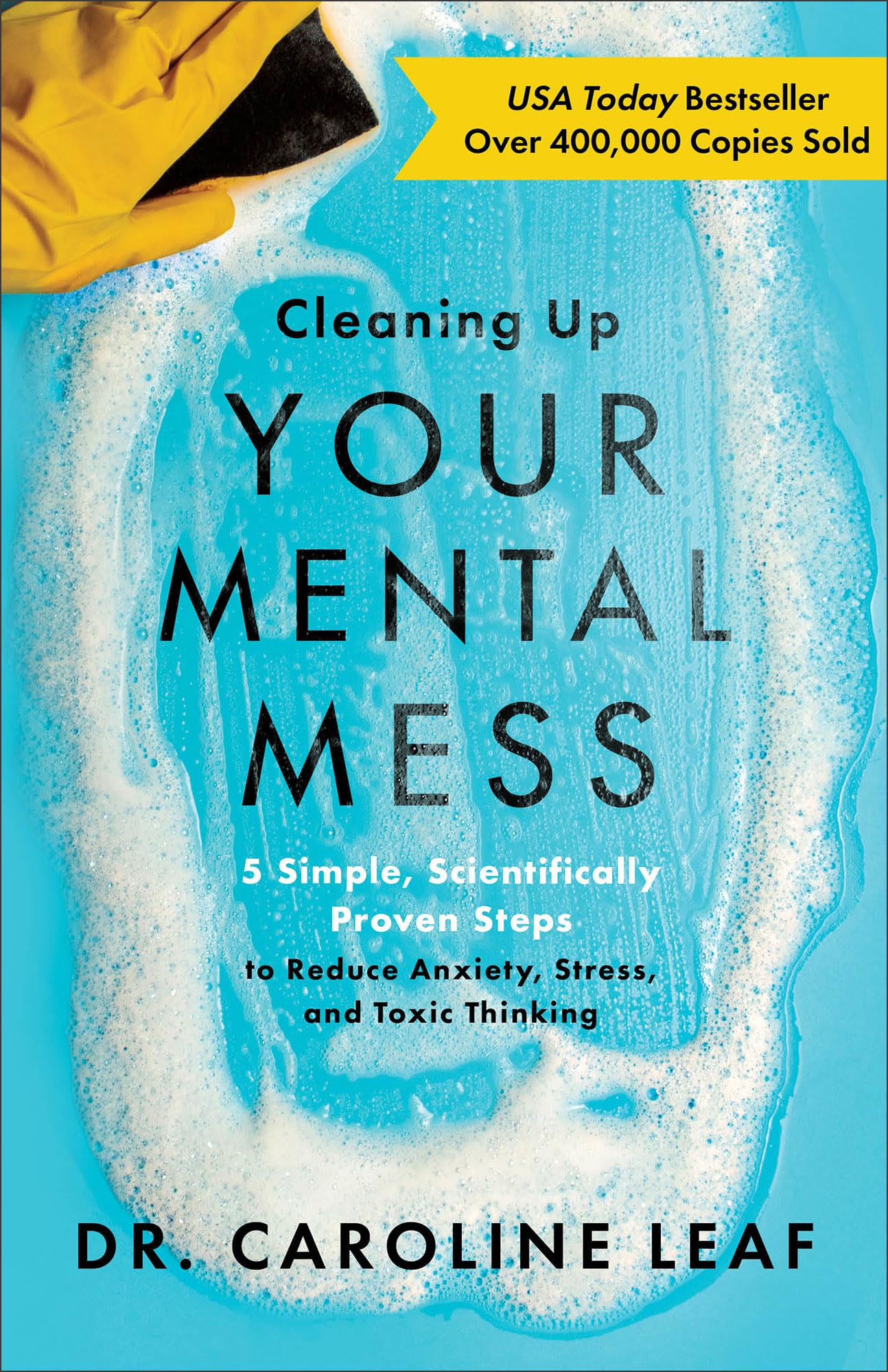 Cleaning Up Your Mental Mess – 5 Simple,  by Dr Caroline Leaf PAPERBACK