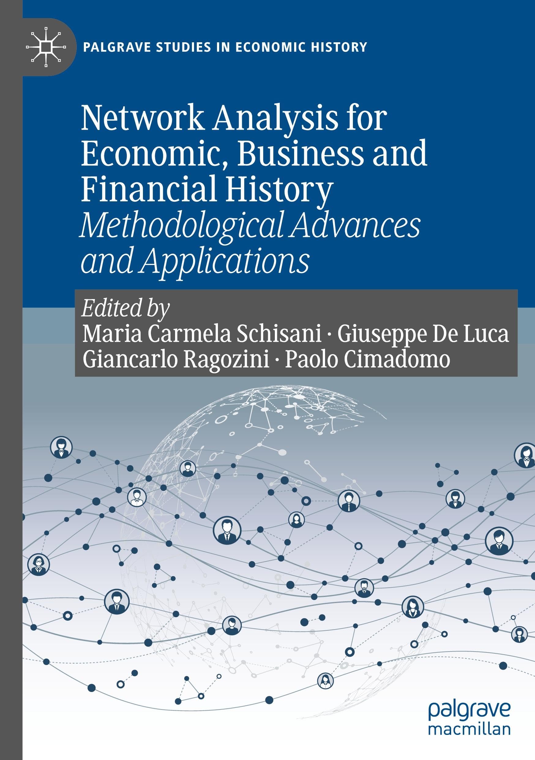 Network Analysis for Economic, Business and Financial History: Methodological Advances and Applications (Palgrave Studies in Economic History)
