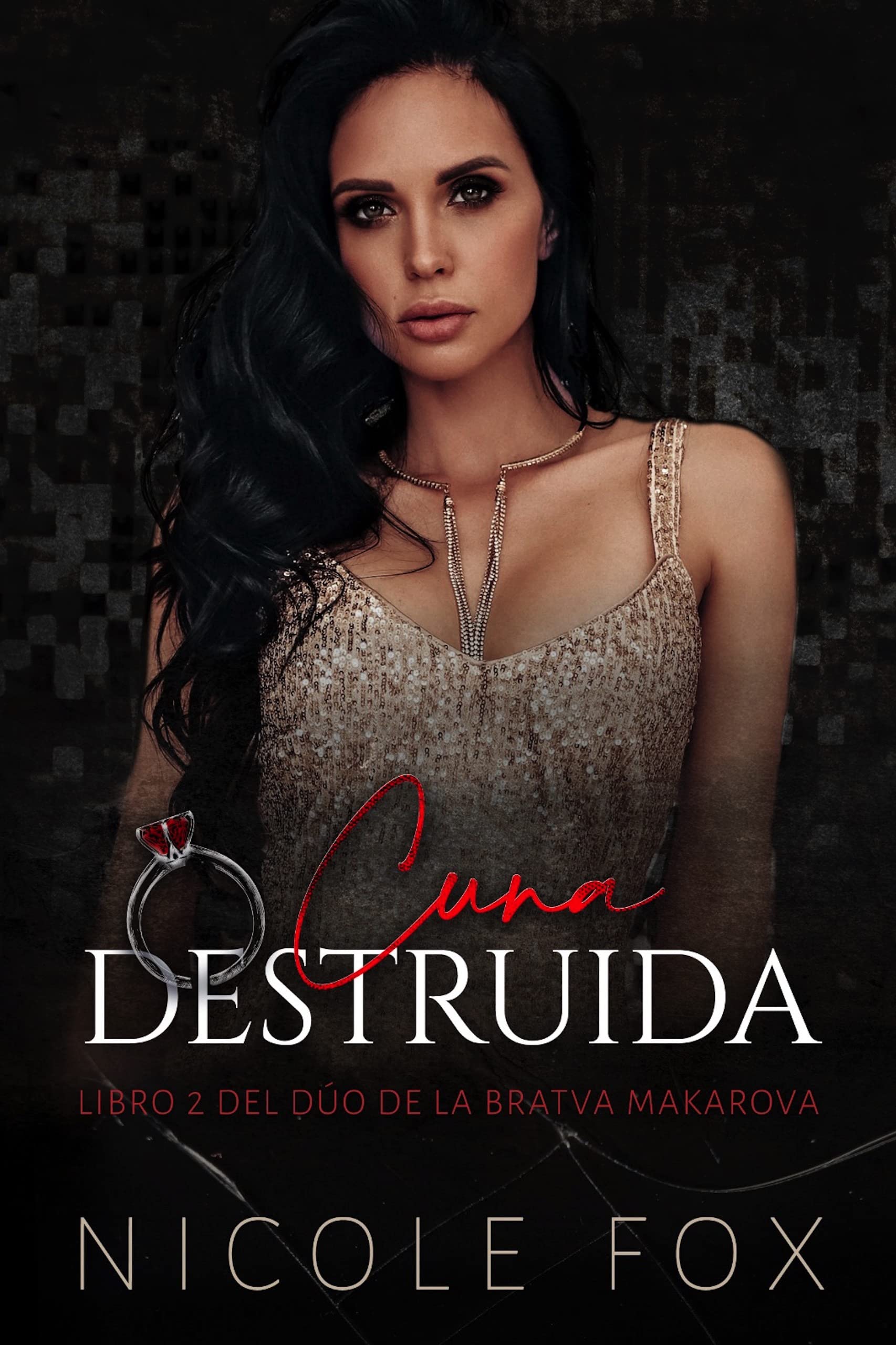 Cuna Destruida (La Bratva Makarova nº 2) (Spanish Edition)