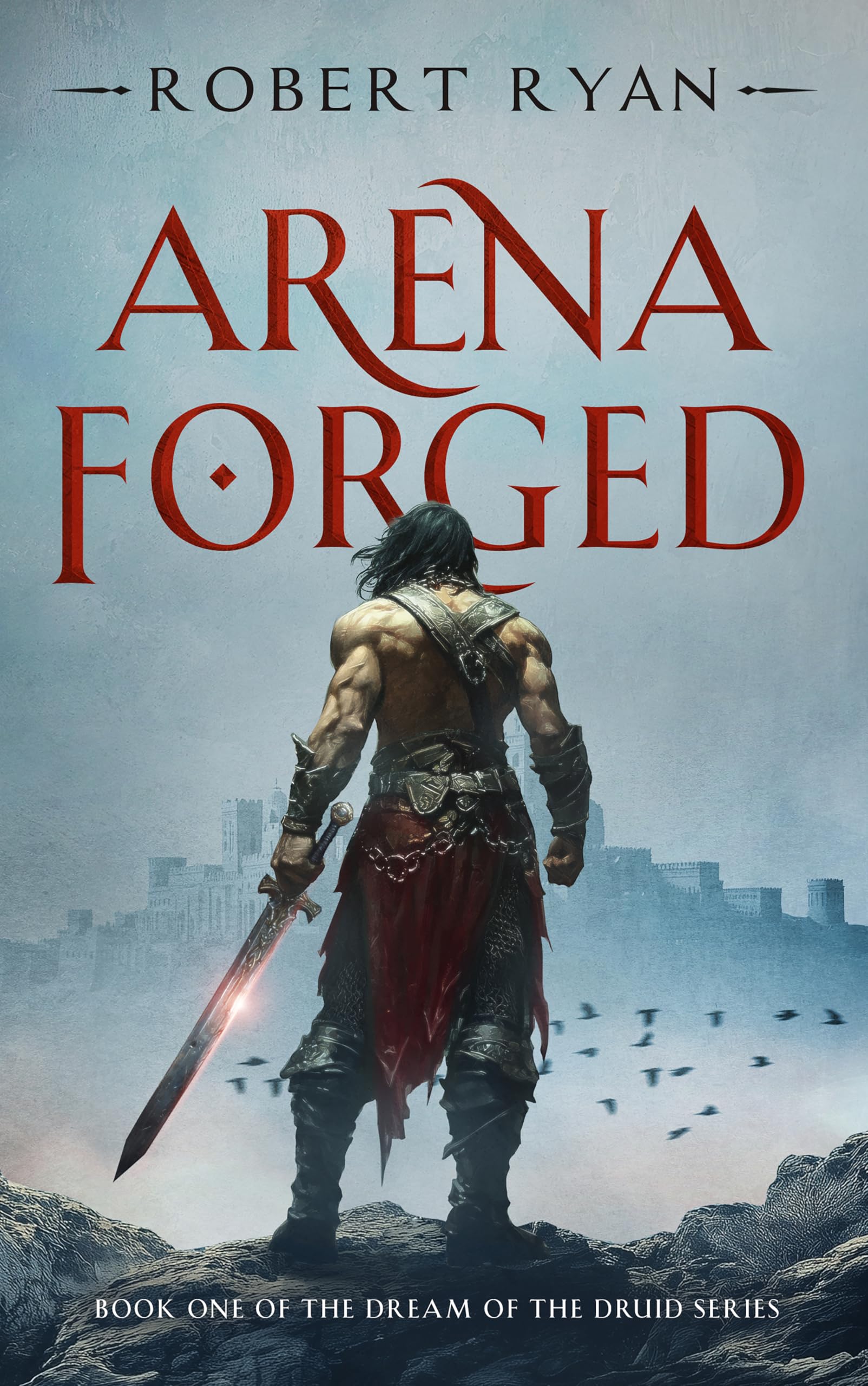 Arena Forged (The Dream of the Druid Series Book 1)