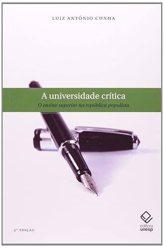 Universidade crítica, A - 3ª edição: O ensino superior na república populista