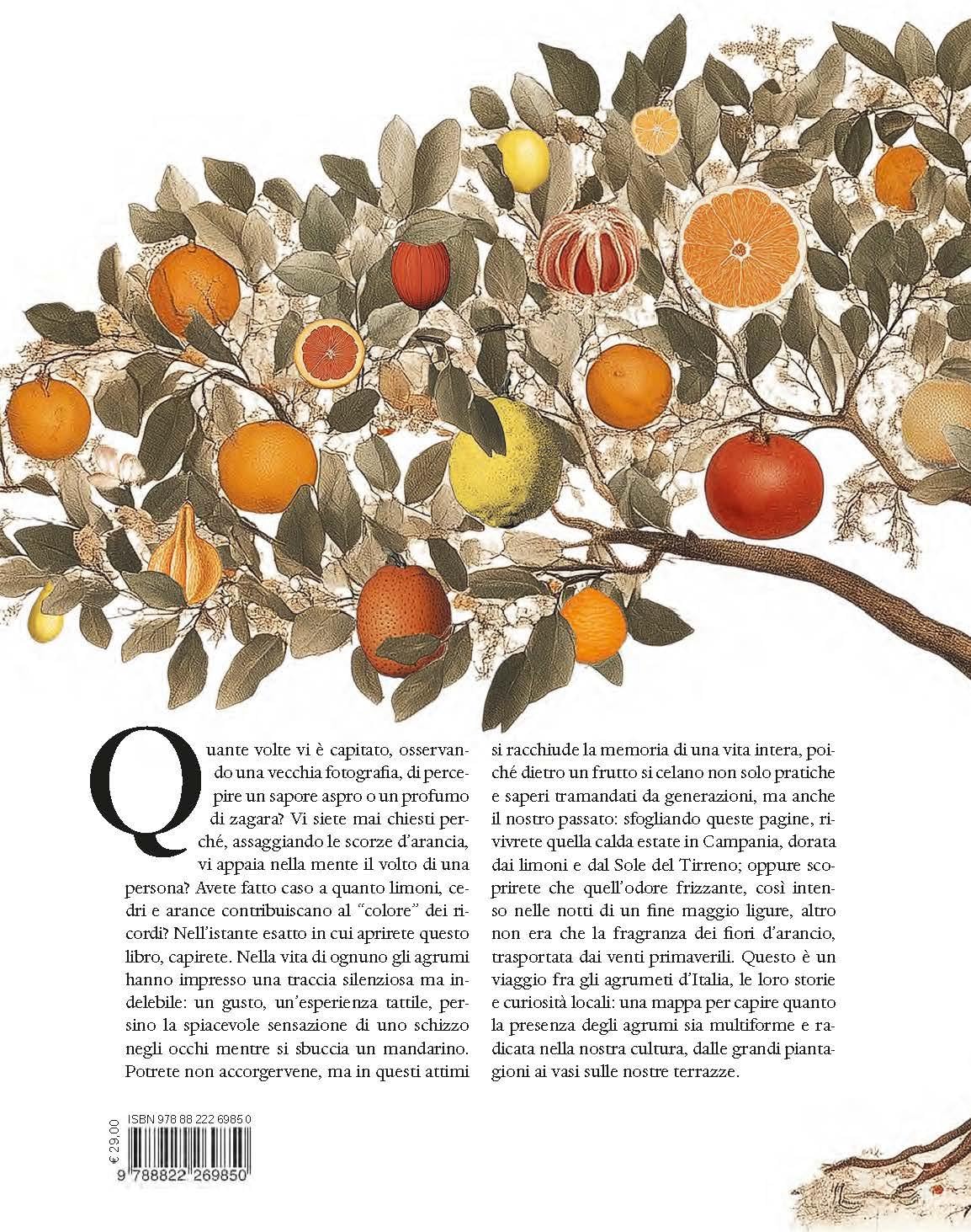 Il viaggio degli agrumi in Italia. Percorsi e curiosità di cultivar regionali. Con una parte sulla cura degli agrumi in vaso. Ediz. a colori