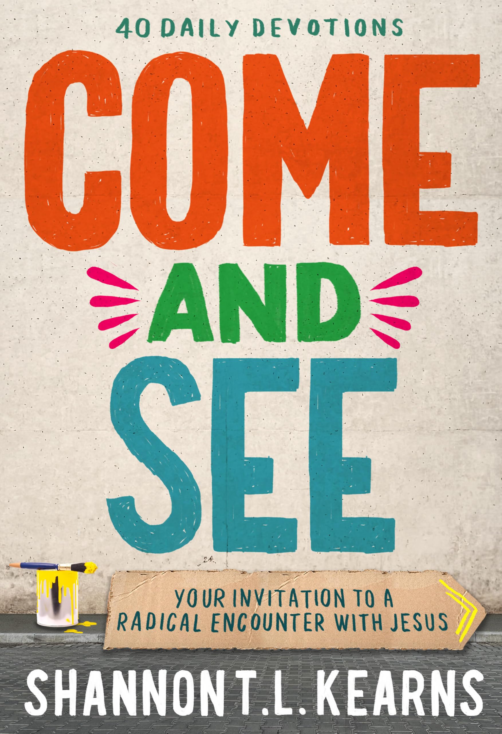 Come and See: An invitation to a radical encounter with Jesus (Young Explorers)