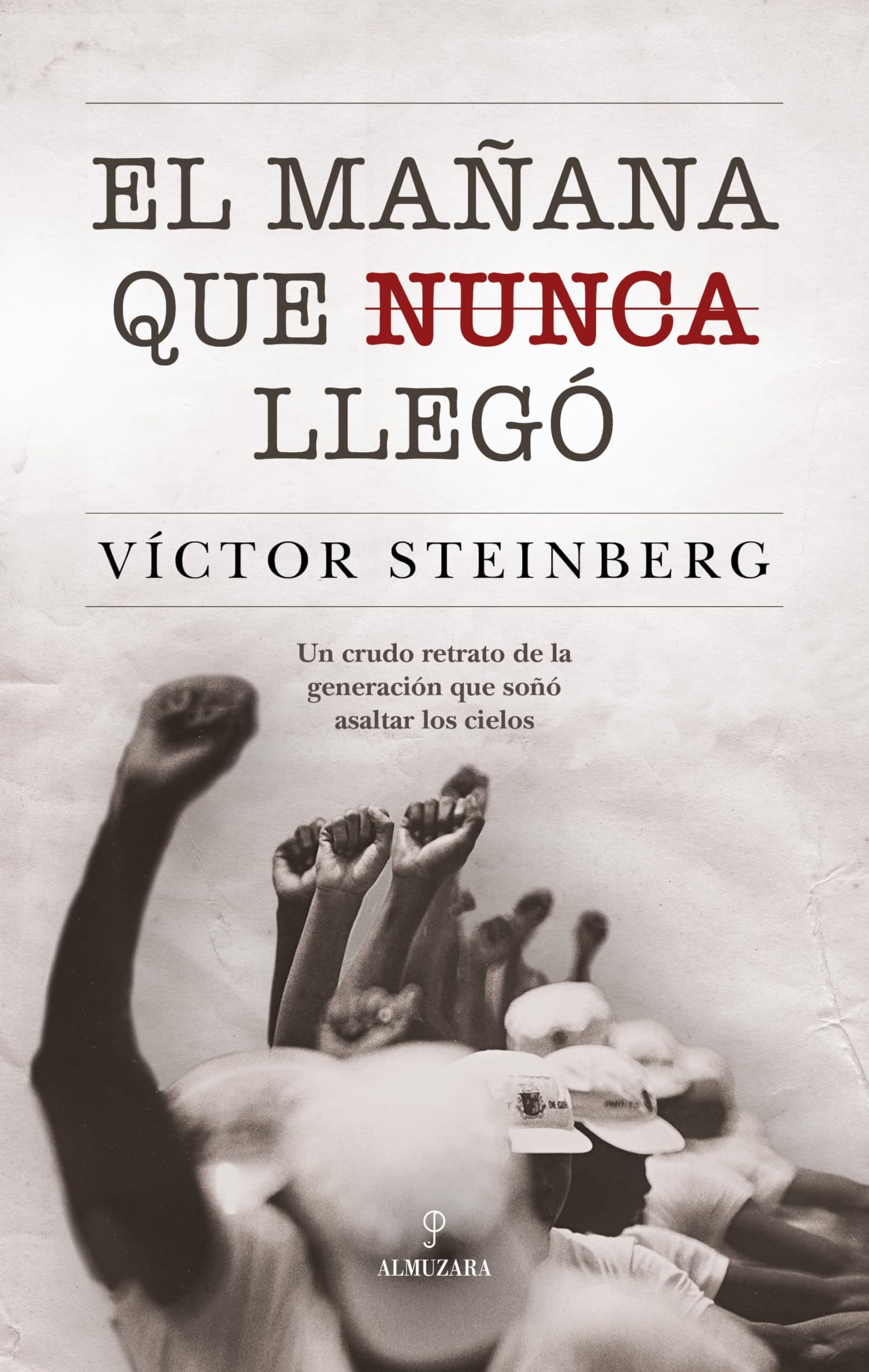 El mañana que nunca llegó (Memorias y biografías)