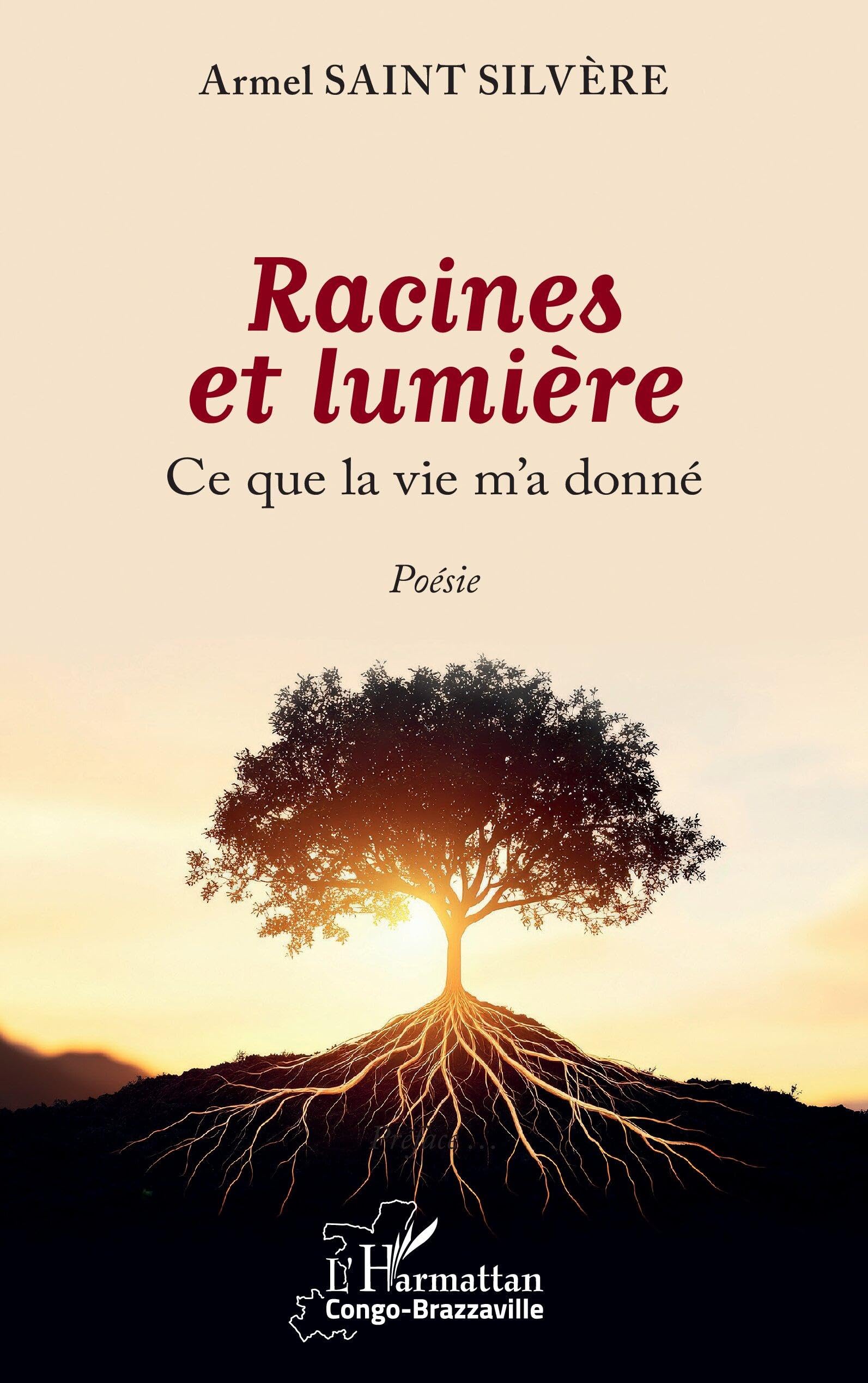 Racines et lumière: Ce que la vie m’a donné (Harmattan Congo-Brazzaville)