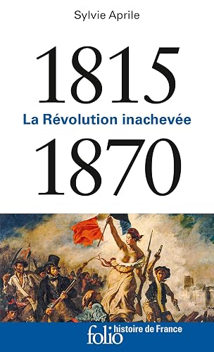 1815-1870: La Révolution inachevée