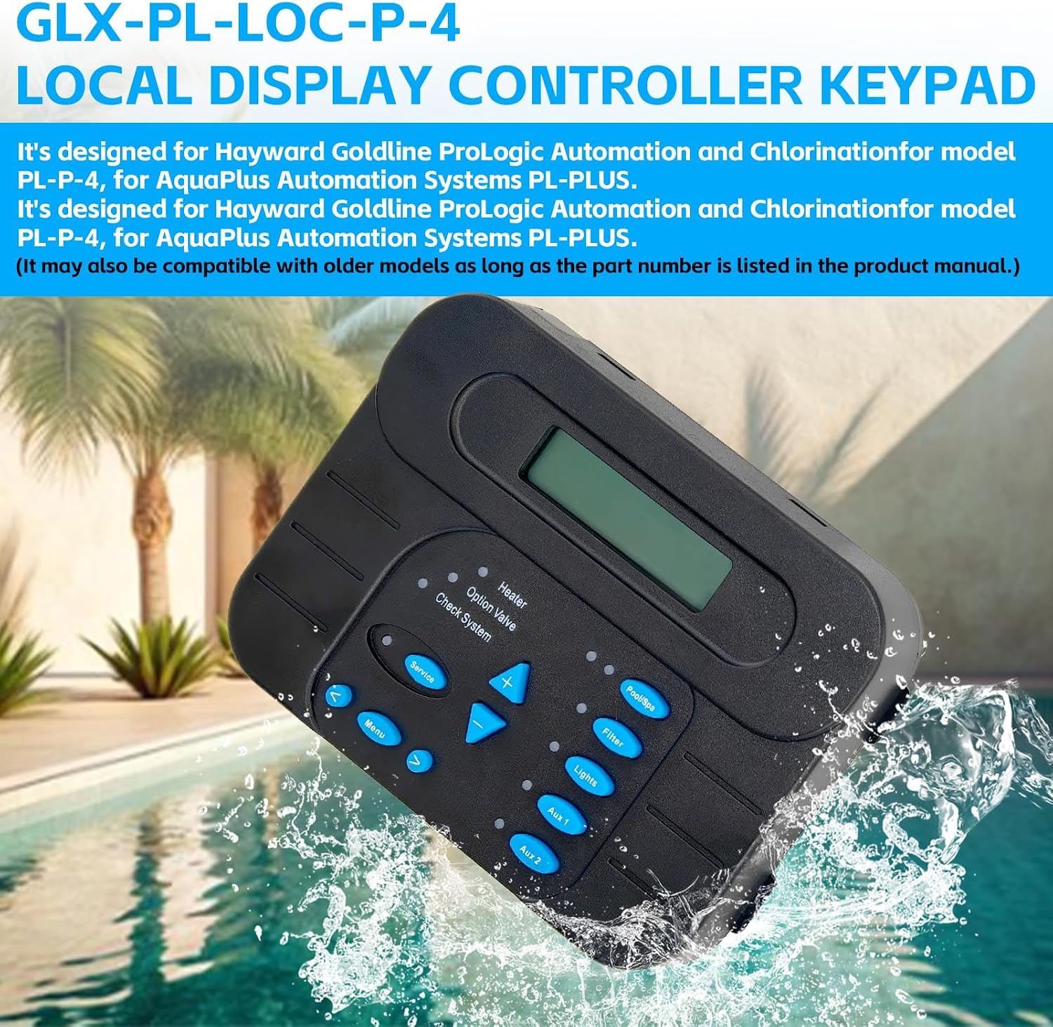 GLX-PL-LOC-P-4 Local Display Controller Keypad Replacement Fit for Hayward Goldline Pro Logic P4 Pool Automation and Chlorination PL-P-4, for AquaPlus Automation Systems