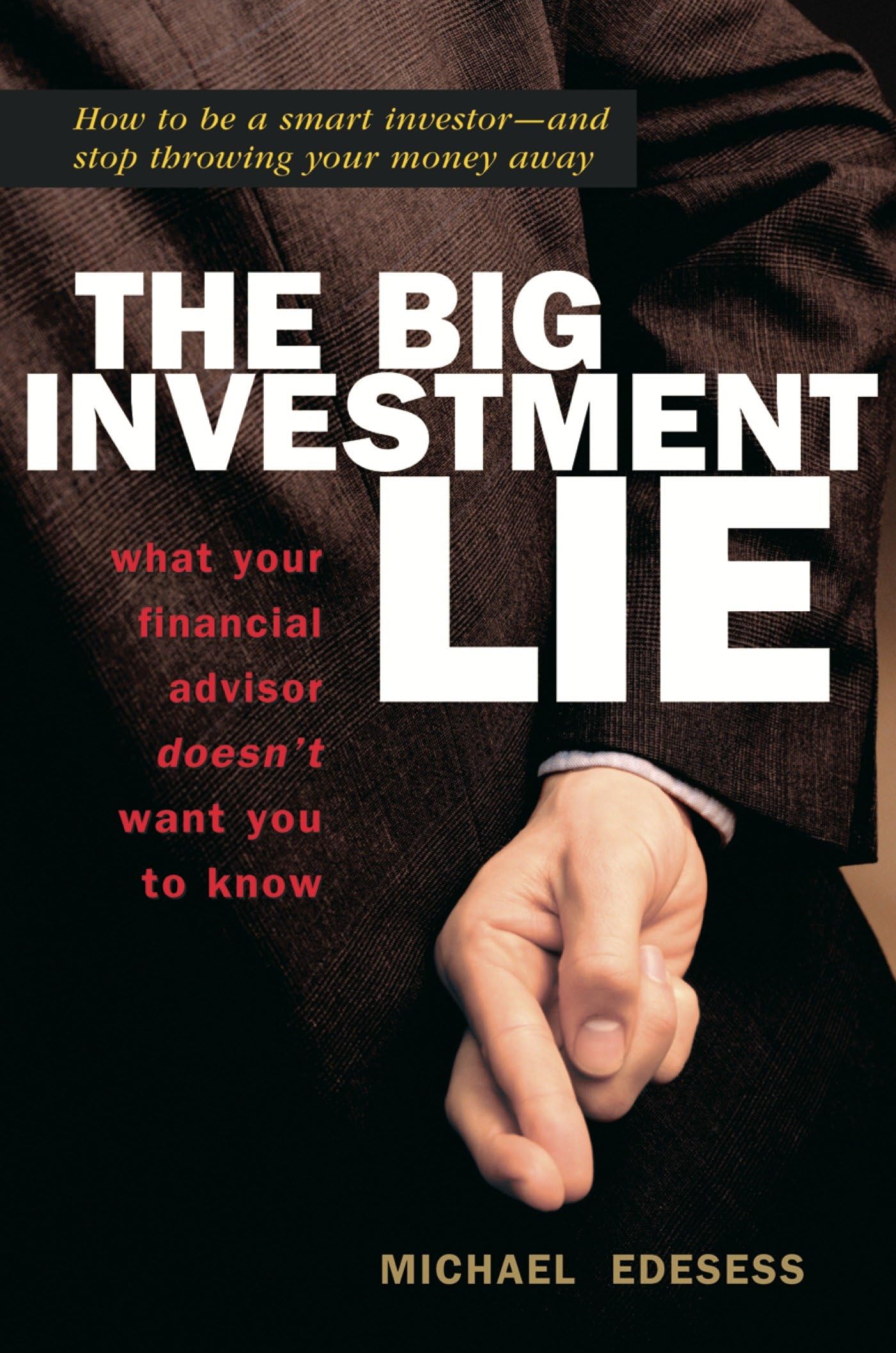 Buy The Big Investment Lie: What Your Financial Advisor Doesn't Want You to Know (AGENCY/DISTRIBUTED) — BookShops.in