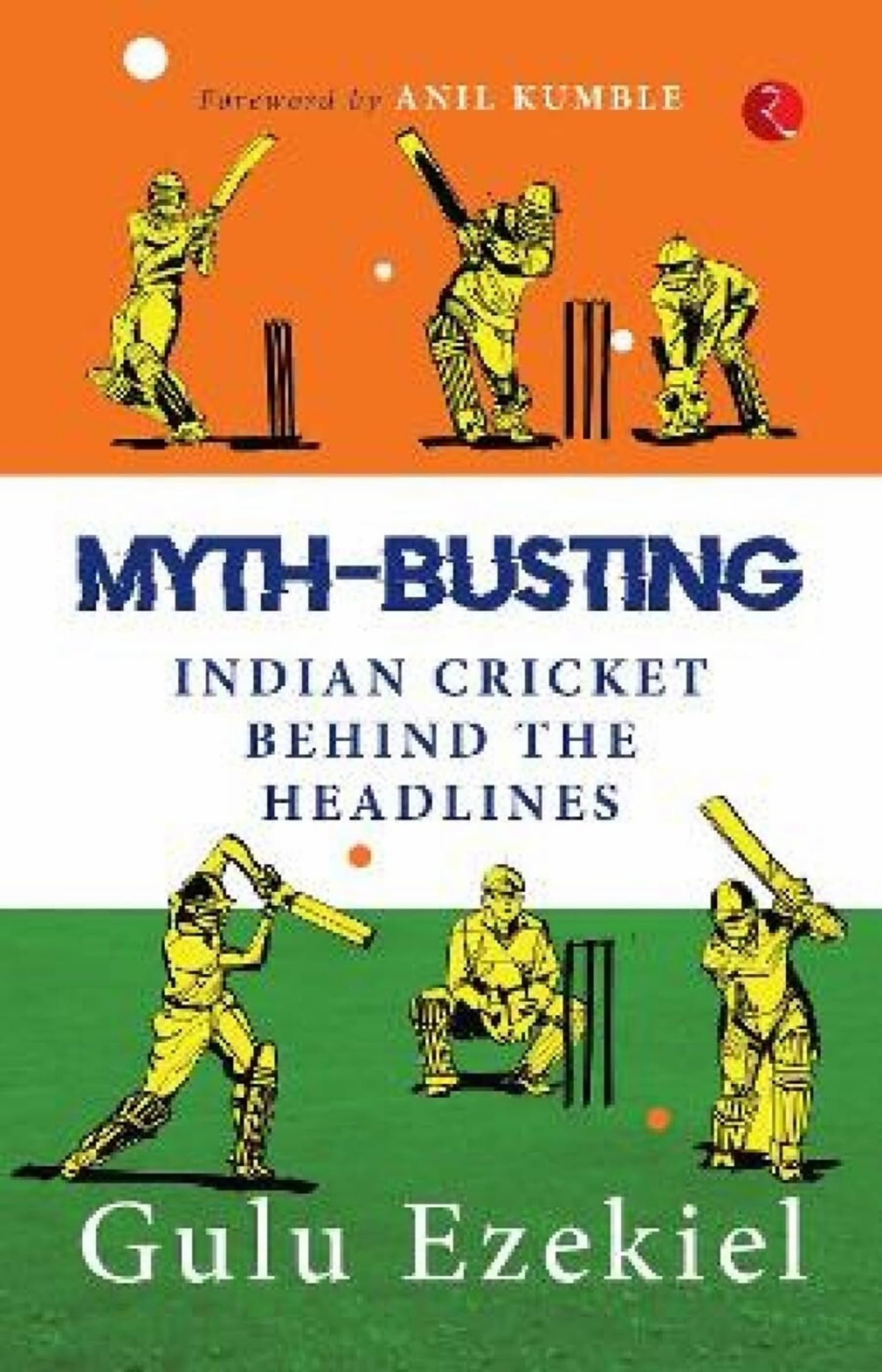 Myth-Busting: Indian Cricket behind the Headlines