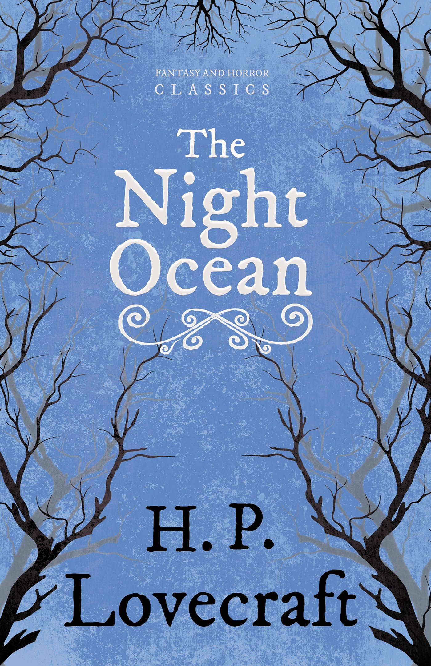 The Night Ocean (Fantasy and Horror Classics): With a Dedication by George Henry Weiss